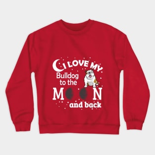 I love my Bulldog Crewneck Sweatshirt